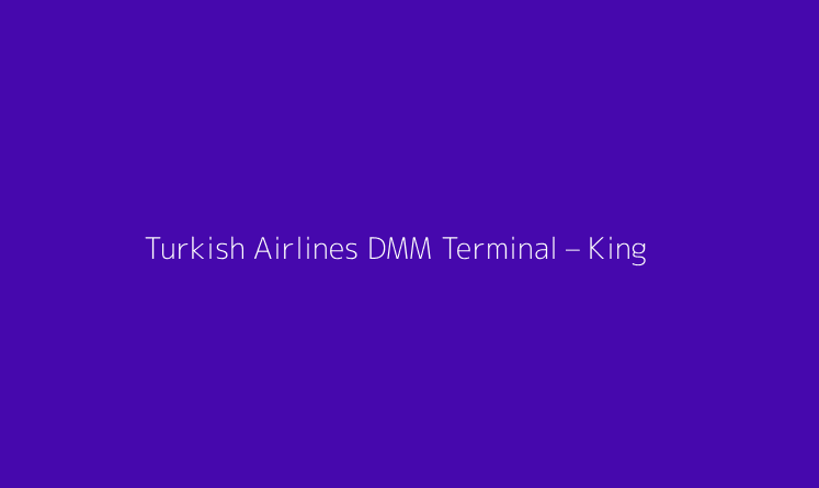 Turkish Airlines DMM Terminal – King Fahd International Airport