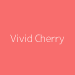 Vivid Cherry