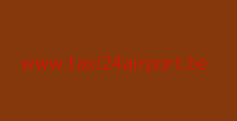 Taxi24Airport | Airport taxi | Luchthavenvervoer taxi Belgie | Dag en nacht comfortabel naar de luchthaven