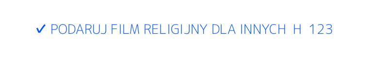 Podaruj film religijny dla innych H 123
