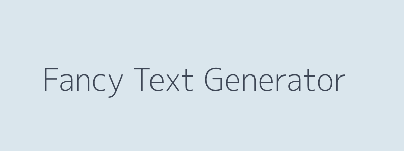 Fancy Text Generator Tool