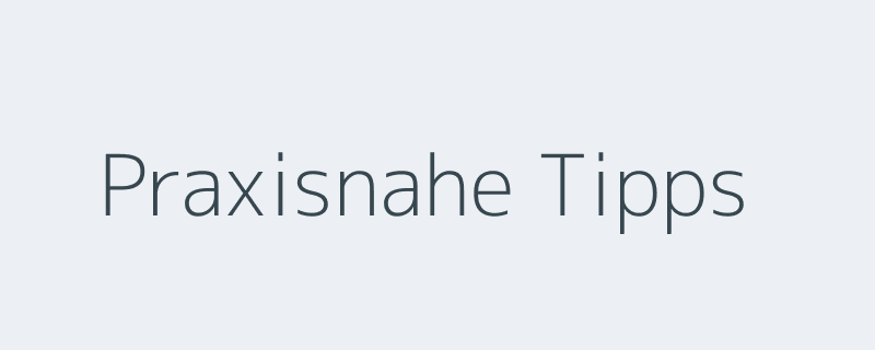 Praxisnahe Tipps graphic