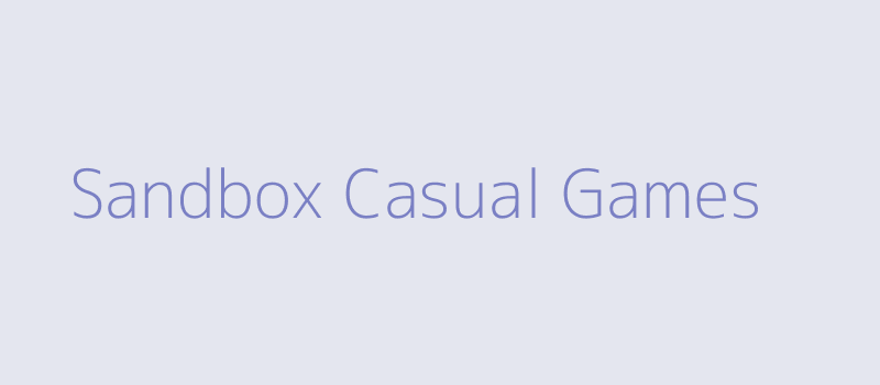 Sandbox & Casual Gamimg Concept