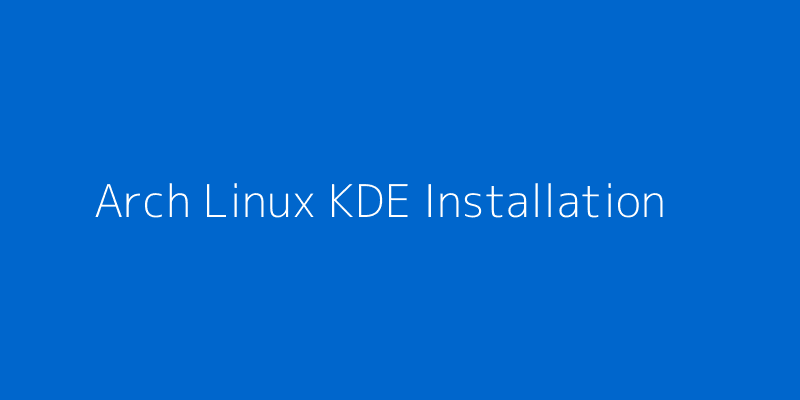 Arch Linux Minimal Installation with KDE Plasma