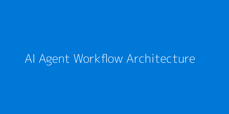 AI Agent Workflow Architecture