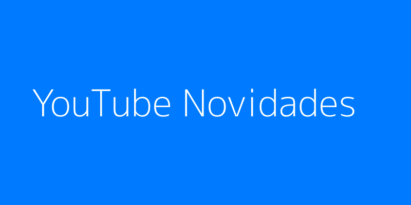 Imagem ilustrativa das novidades do YouTube