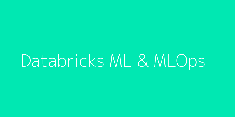 Databricks ML & MLOps
