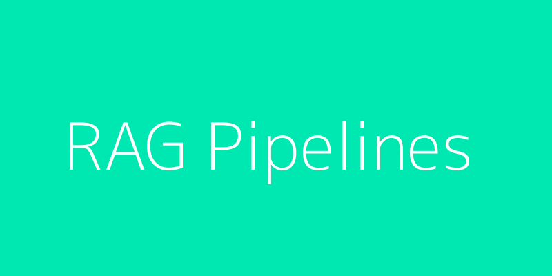 RAG Pipelines
