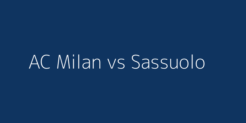AC Milan vs Sassuolo