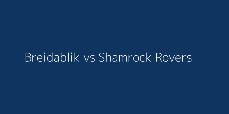 Breidablik vs Shamrock Rovers