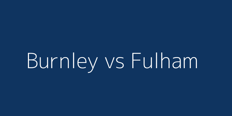 Burnley vs Fulham