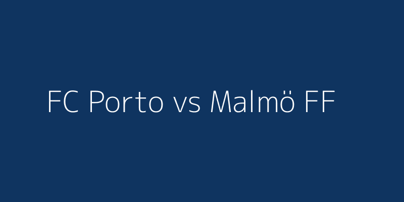 FC Porto vs Malmö FF
