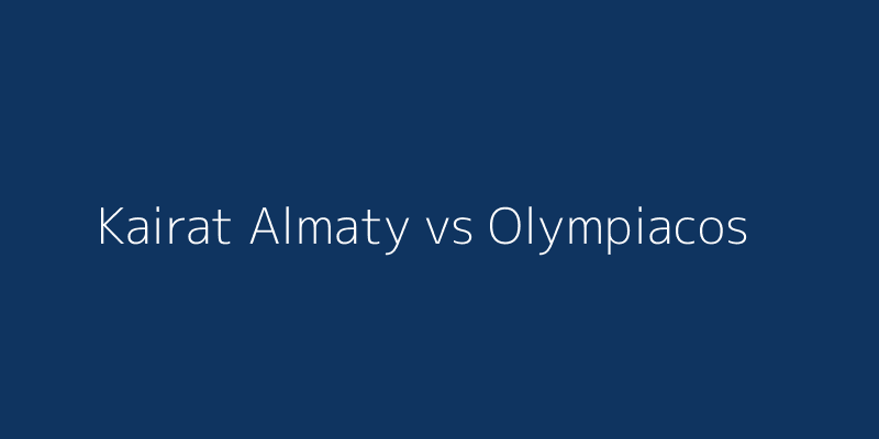 Kairat Almaty vs Olympiacos
