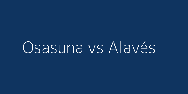 Osasuna vs Alavés