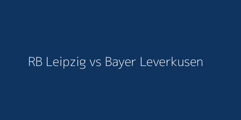 RB Leipzig vs Bayer Leverkusen