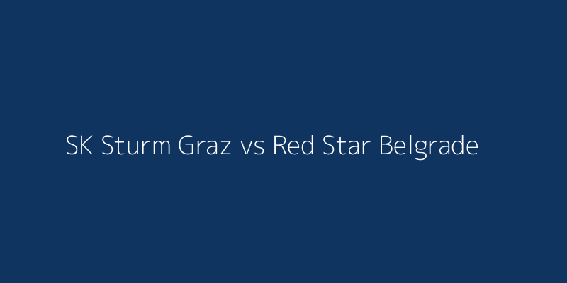 SK Sturm Graz vs Red Star Belgrade