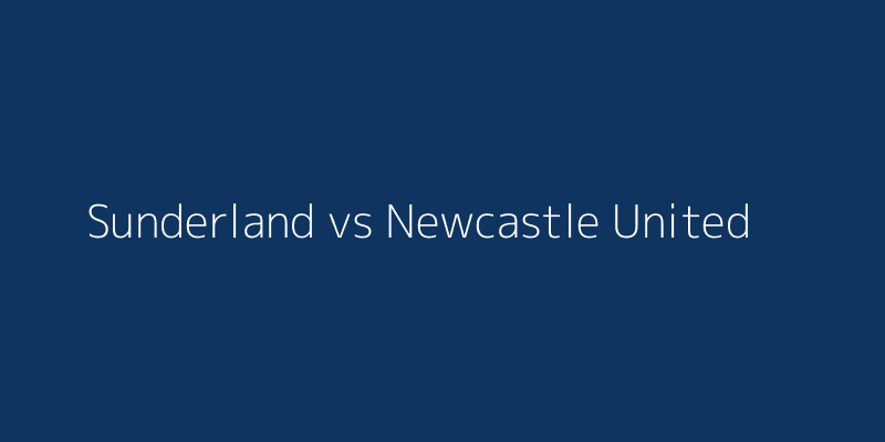 Sunderland vs Newcastle United