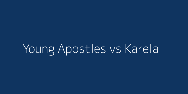 Young Apostles vs Karela