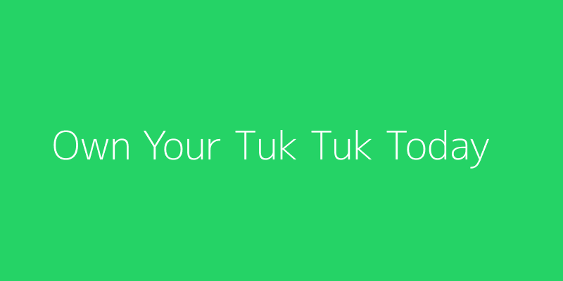 Own Your Tuk Tuk