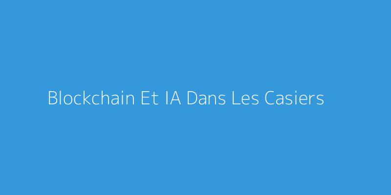 Technologies émergentes dans le secteur des casinos en ligne