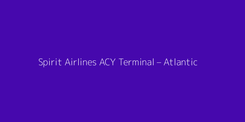 Spirit Airlines ACY Terminal – Atlantic City International Airport