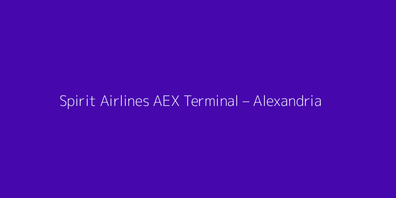 Spirit Airlines AEX Terminal – Alexandria International Airport