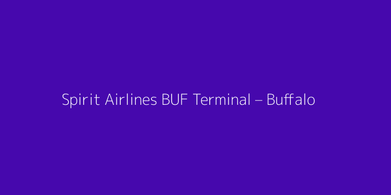 Spirit Airlines BUF Terminal – Buffalo Niagara International Airport