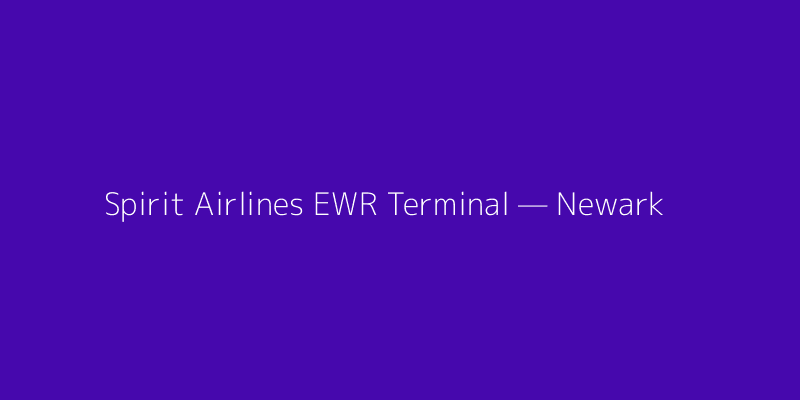 Spirit Airlines EWR Terminal — Newark Liberty International Airport
