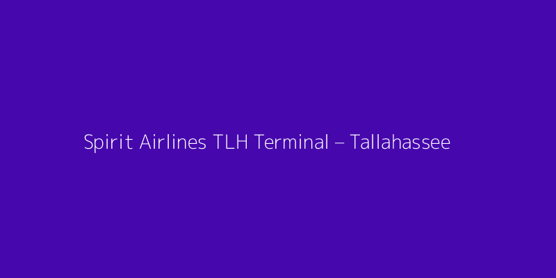 Spirit Airlines TLH Terminal – Tallahassee International Airport