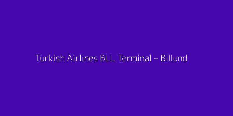 Turkish Airlines BLL Terminal – Billund Airport