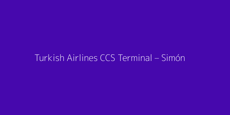 Turkish Airlines CCS Terminal – Simón Bolívar International Airport