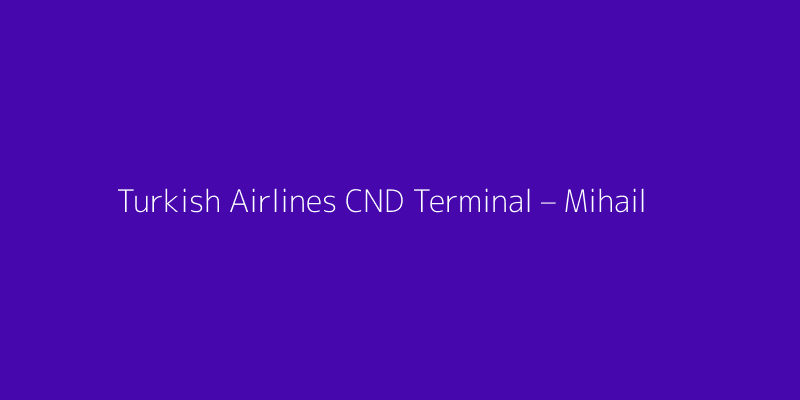 Turkish Airlines CND Terminal – Mihail Kogalniceanu International Airport