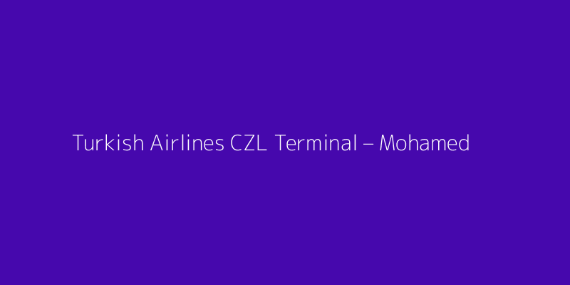 Turkish Airlines CZL Terminal – Mohamed Boudiaf International Airport
