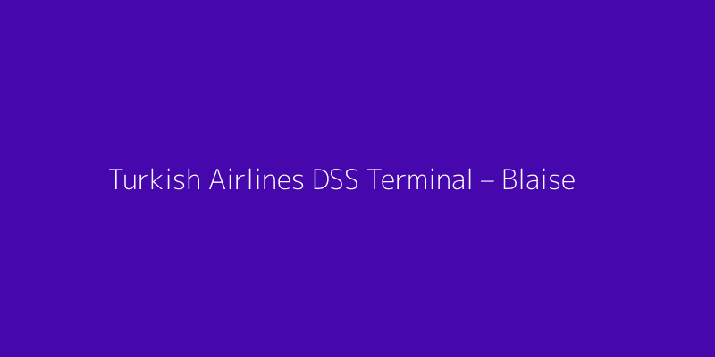 Turkish Airlines DSS Terminal – Blaise Diagne International Airport