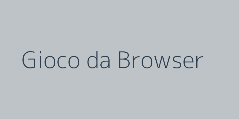 Gioco online dal browser
