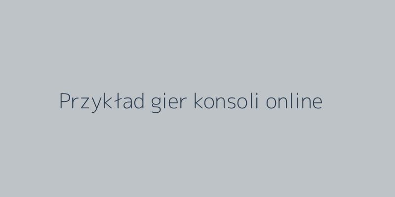 Przykład gier kasynowych online