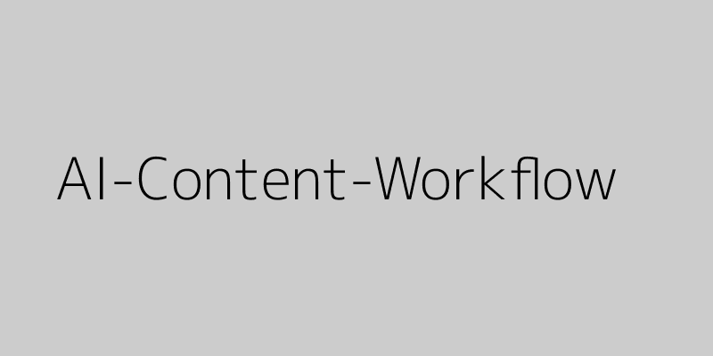 AI Content Workflow