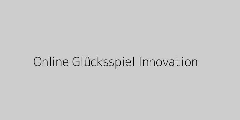 Innovative Online-Glücksspiel-Plattform