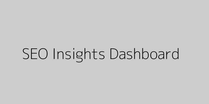 SEO Insights Dashboard