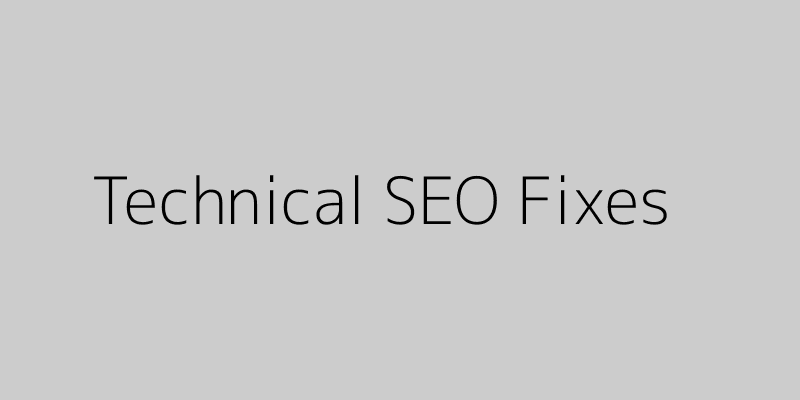 Technical SEO Fixes
