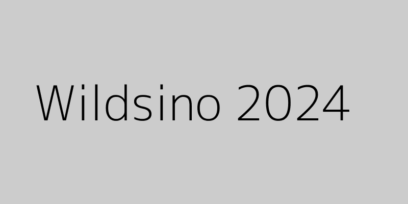 Wildsino 2024