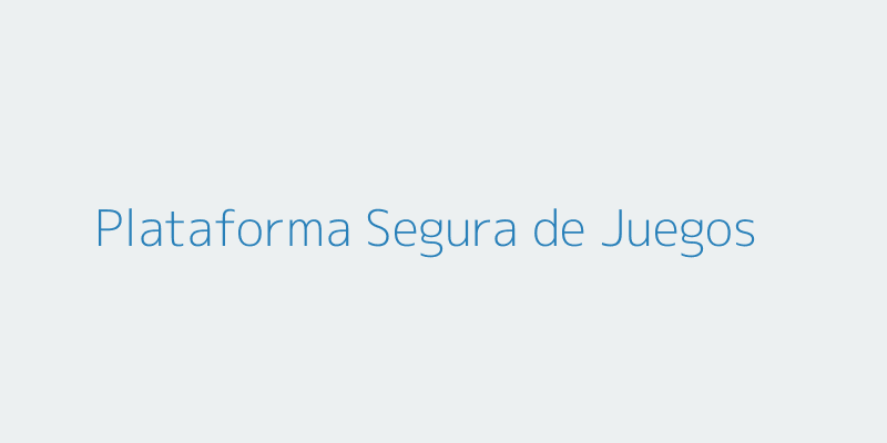 Plataforma segura de juegos