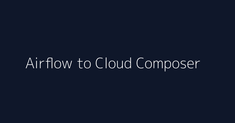 Project cover: Airflow to Cloud Composer migration
