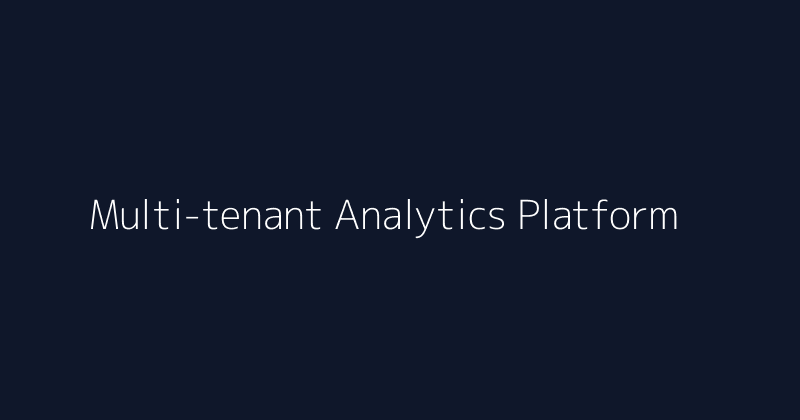 Project cover: Multi-tenant analytics platform