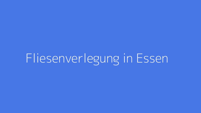 Fliesenverlegung in Essen