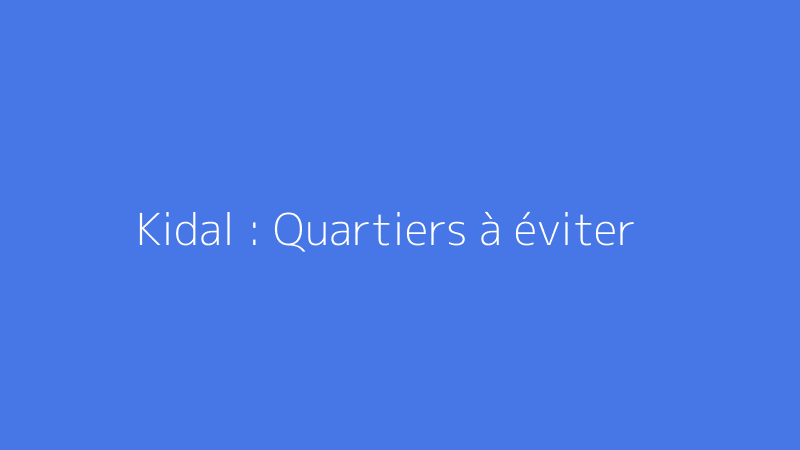 Kidal : Quartiers à éviter