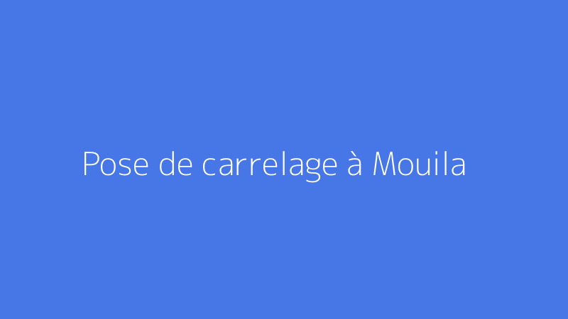 Pose de carrelage à Mouila