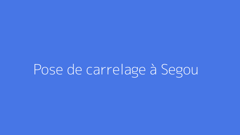 Pose de carrelage à Segou