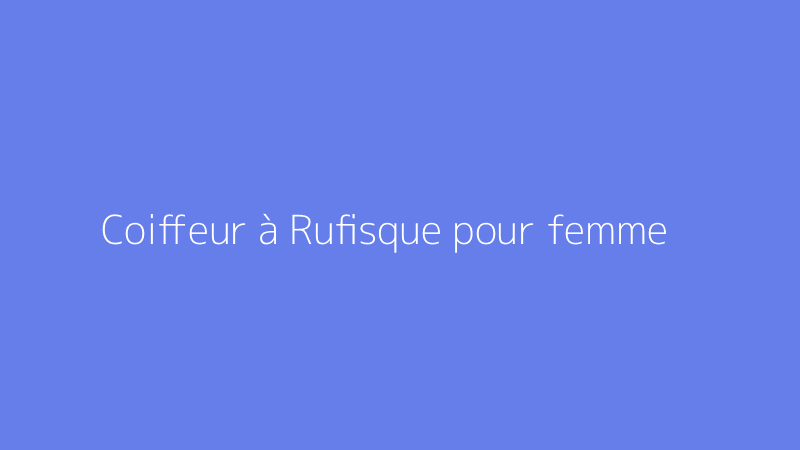 Coiffeur à Rufisque pour femme