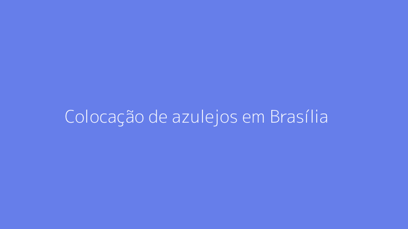 Colocação de azulejos em Brasília
